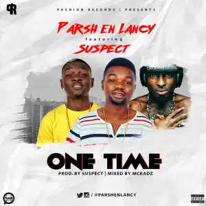 Parsh en Lancy - One Time Ft. Suspect
